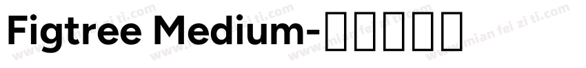 Figtree Medium字体转换